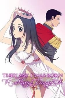 They Say I Was Born a King's Daughter manga cover