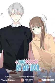 I Was XXX By My Idol manga cover