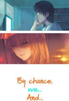 By Chance, We... and... manga cover