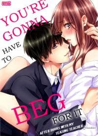 You're Gonna Have to Beg for It -After Hours with My Teasing Teacher- manga cover