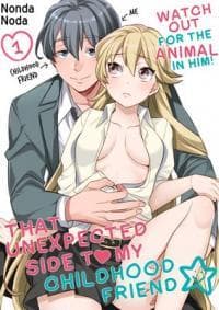 That Unexpected Side to my Childhood Friend - Watch Out for the Animal in Him!