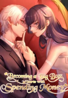 Becoming A Big Boss Starts With Spending Money manga cover