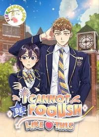 I cannot be foolish like this manga cover