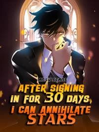 After Signing In For 30 Days, I Can Annihilate Stars manga cover
