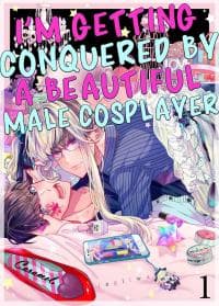 I'm Getting Conquered by a Beautiful Male Cosplayer manga cover