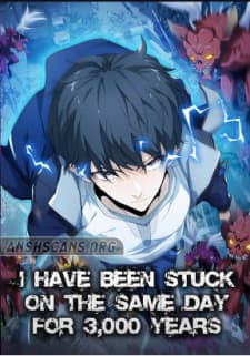 I Have Been Stuck On The Same Day For 3,000 Years manga cover