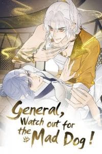 General, Watch Out for the Mad Dog!