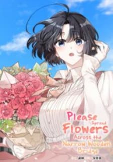 Please Spread Flowers Across The Narrow Wooden Bridge manga cover