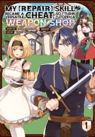 My [Repair] Skill Became a Versatile Cheat, So I Think I’ll Open a Weapon Shop manga cover