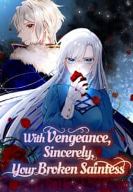 With Vengeance, Sincerely, Your Broken Saintess manga cover