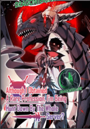 Although I Obtained A Rare Profession, I’m Being Hunt Down By The Whole Server? manga cover
