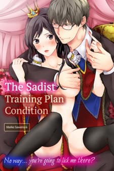 The Sadist Training Plan Condition - No Way… You’Re Going To Lick Me There? manga cover