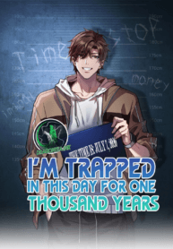 I’m Trapped In This Day For One Thousand Years manga cover