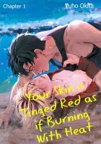 Your Skin Is Tinged Red as if Burning With Heat manga cover