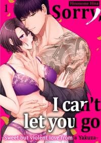 Sorry, I Can't Let You Go- Sweet But Violent Love From A Yakuza- manga cover