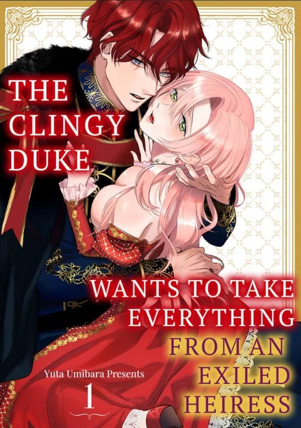Ai ga Omoi Kishi Koushaku wa, Tsuihou Reijou no Subete wo Ubai Tsukushitai. manga cover