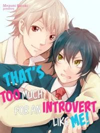 That's Too Much For an Introvert Like Me! manga cover