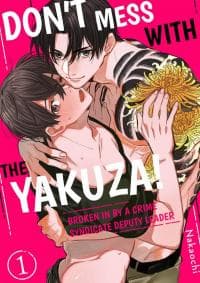 Don't Mess with The Yakuza! ~ Broken in by a Crime Syndicate Deputy Leader manga cover