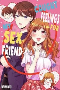 Caught Feelings for My Sex Friend