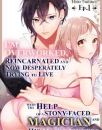 I'm Overworked, Reincarnated and Now Desperately Trying to Live With the Help of a Stony-faced Magician and His Magic Fingers manga cover