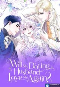 Will My Doting Husband Love Me Again? manga cover