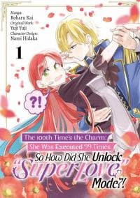 The 100th Time's the Charm: She Was Executed 99 Times, So How Did She Unlock “Super Love” Mode?! «Official» manga cover
