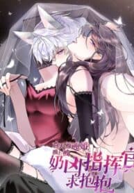 Her Marriage Was Called Off at Daytime, the Cutely Fierce Commander Asked Her For a Hug at Night manga cover