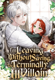 I’m Leaving Without Saving The Terminally Ill Villain manga cover