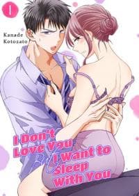 I Don't Love You but I Want to Sleep With You manga cover