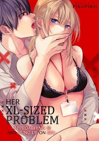 Her XL-Sized Problem: Approaching Thirty and Hung Up on Sex [Official] manga cover