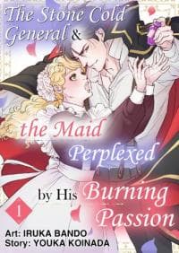 The Stone Cold General & the Maid Perplexed by his Burning Passion manga cover