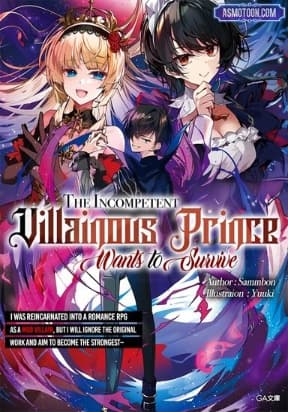 The Incompetent Villainous Prince Wants to Survive ~I was Reincarnated Into a Romance RPG as a Mob Villain, But I will Ignore the Original Work and Aim to Become the Strongest~ manga cover